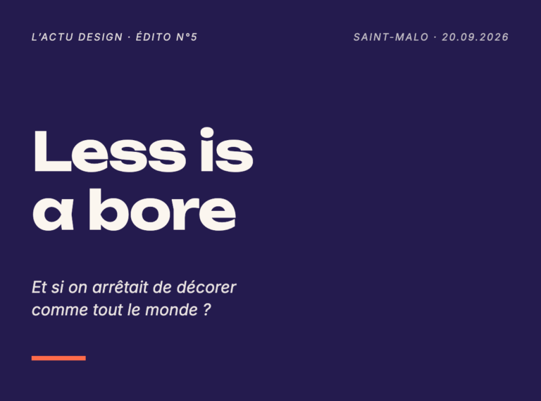 Less is a bore, L’Actu Design, édito n°5 de MYLO